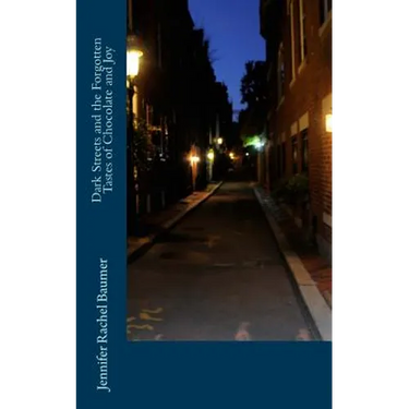 Dark Streets and the Forgotten Tastes of Chocolate and Joy