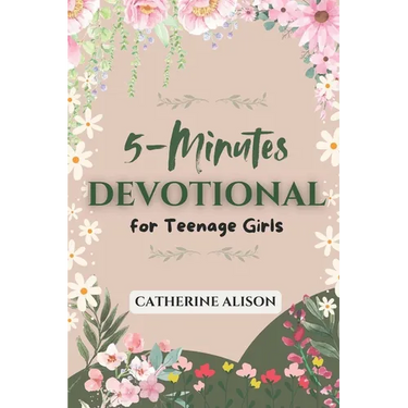 5-Minute Devotional for Teenage Girls: 52 Weeks Inspiring Daily Reflections to Build Confidence, Grow in Faith, and Navigate Life's Challenges with Go