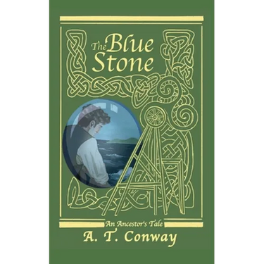 The Blue Stone: an Ancestor's Tale