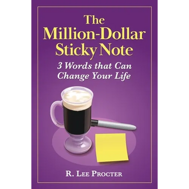 The Million-Dollar Sticky Note: 3 Words that Can Change Your Life