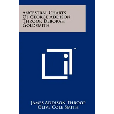 Ancestral Charts of George Addison Throop, Deborah Goldsmith