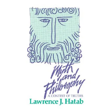 Myth and Philosophy: A Contest of Truths