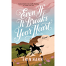 Even If It Breaks Your Heart