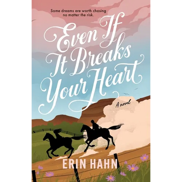 Even If It Breaks Your Heart