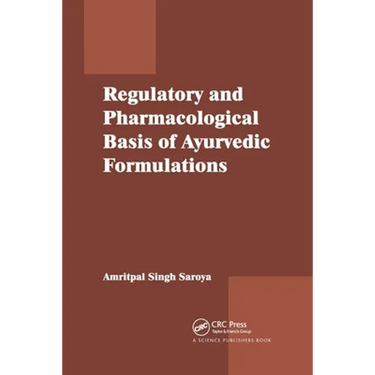 Regulatory and Pharmacological Basis of Ayurvedic Formulations