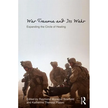 War Trauma and Its Wake: Expanding the Circle of Healing
