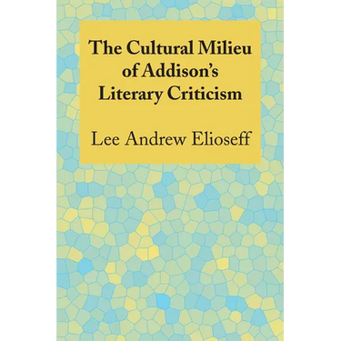 The Cultural Milieu of Addison's Literary Criticism