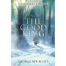 The Good King: A Medieval Thriller