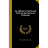 An Address to Parents and Youth on the Choice of a Profession