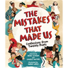 The Mistakes That Made Us: Confessions from Twenty Poets