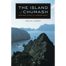 The Island Chumash: Behavioral Ecology of a Maritime Society