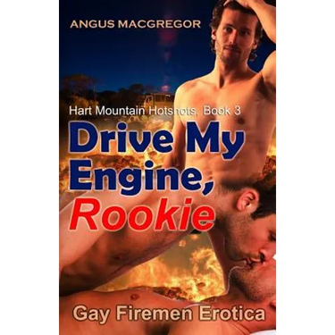 Drive My Engine, Rookie: Gay Firemen Erotica