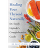 Healing Your Thyroid Naturally: Dr. Emily Lipinski's Comprehensive Guide