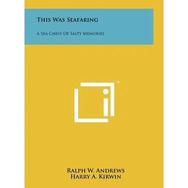 This Was Seafaring: A Sea Chest of Salty Memories