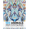 100 Animals Adult Coloring Book for Stress Relieving: Relaxing, Calming, Stress Relieving Designs