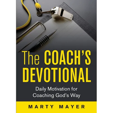 The Coach's Devotional: Daily Motivation for Coaching God's Way