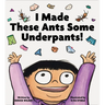 I Made These Ants Some Underpants!