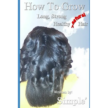 How to Grow Long, Strong, Healthy Natural Hair
