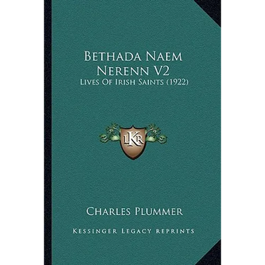 Bethada Naem Nerenn V2: Lives Of Irish Saints (1922)