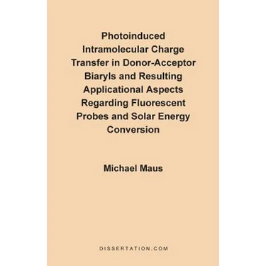 Photoinduced Intramolecular Charge Transfer in Donor-Acceptor Biaryls and Resulting Applicational Aspects Regarding Fluorescent Probes and Solar Energ