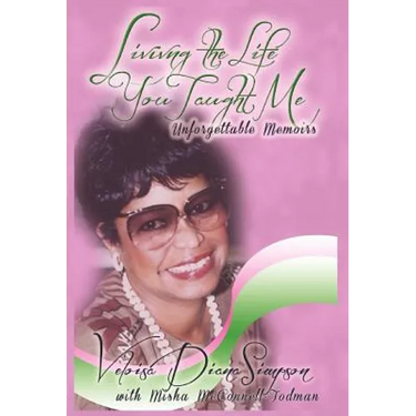 Living the Life You Taught Me: Unforgettable Memories