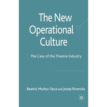 The New Operational Culture: The Case of the Theatre Industry