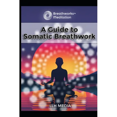 A Guide to Somatic Breathwork