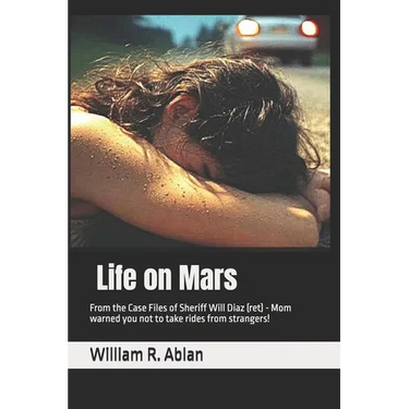 The Lawman: Life on Mars: From the case files of Detective Will Diaz (ret)
