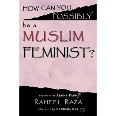 How Can You Possibly be a Muslim Feminist?