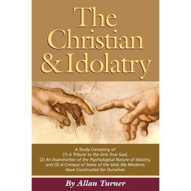 The Christian & Idolatry