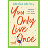 You Only Live Once