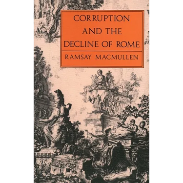 Corruption and the Decline of Rome