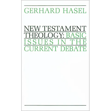 New Testament Theology: Basic Issues in the Current Debate