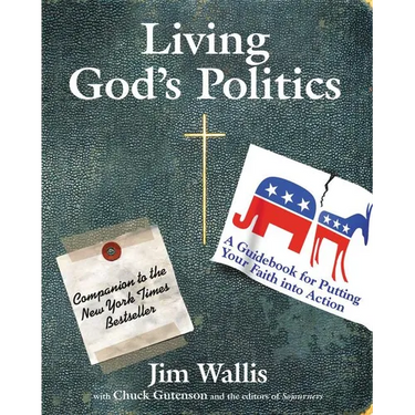 Living God's Politics: A Guide to Putting Your Faith Into Action