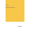 A Manual of Public Health