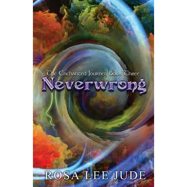 Neverwrong: The Enchanted Journey Book Three