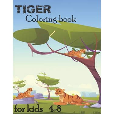 Tiger Coloring Book For Kids Ages 4-8: 64 pages Coloring and Activity Books for kids ages 4-8