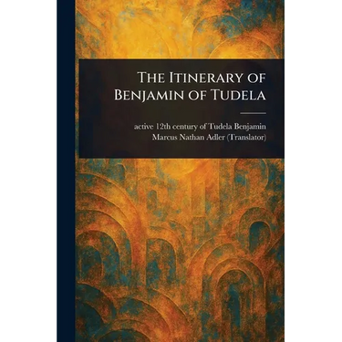 The Itinerary of Benjamin of Tudela
