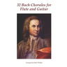 32 Bach Chorales for Flute and Guitar