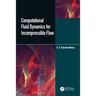 Computational Fluid Dynamics for Incompressible Flows