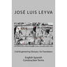 Civil Engineering Glossary for Translators: English-Spanish Construction Terms
