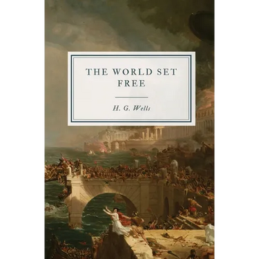 The World Set Free: A Story of Mankind