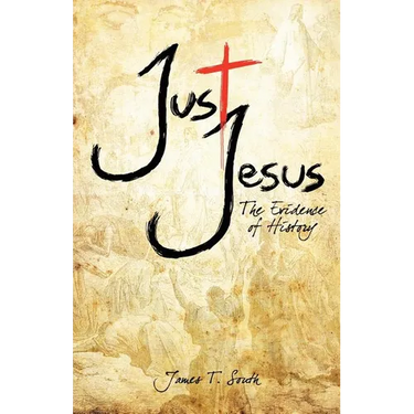 Just Jesus: The Evidence of History