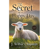 The Secret of a Happy Day: 31 Meditations from Psalm 23