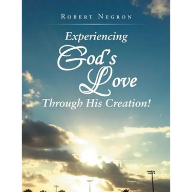 Experiencing God's Love Through His Creation!