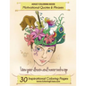 Adult Coloring Book: 30 Inspirational Coloring Pages, Motivational Quotes And Phrases, Stress Relieving & Relaxing Coloring Book For Adults