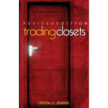 Trading Closets Revised Edition: Out of Darkness Into His Marvelous Light