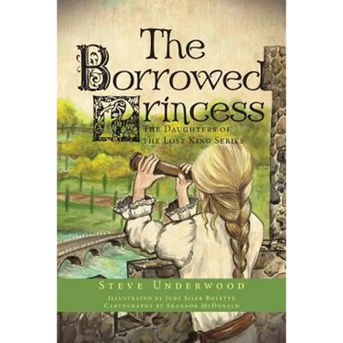 The Borrowed Princess: The Daughters of the Lost King Series
