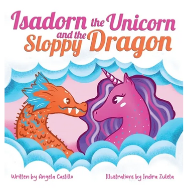 Isadorn the Unicorn and the Sloppy Dragon