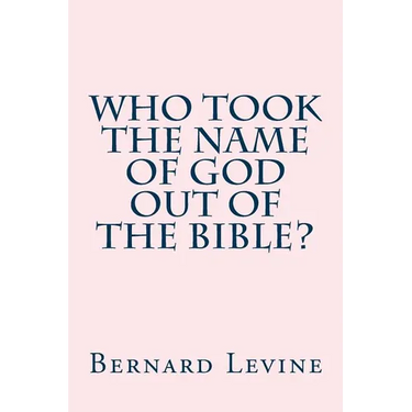 Who took the name of God out of the Bible?